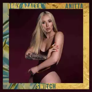 Iggy Azalea - Switch